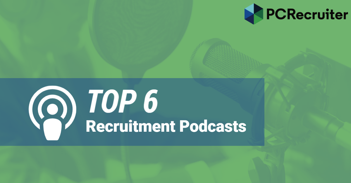 Top 6 Recruitment Podcasts