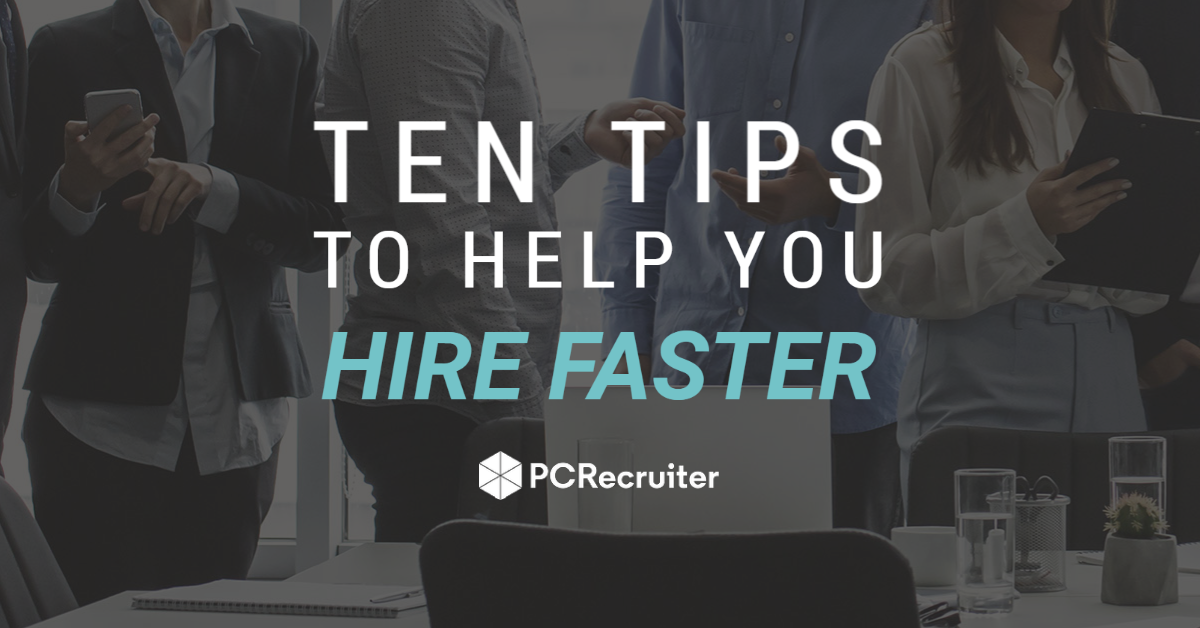 Ten Tips for Faster Hiring