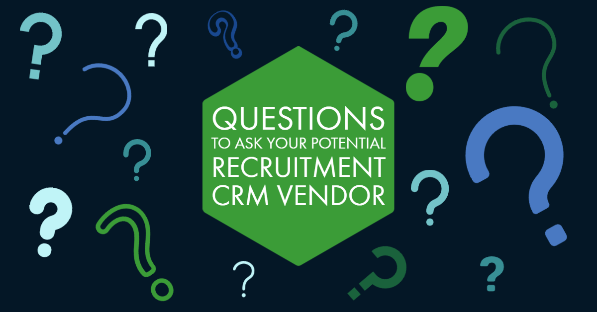 Questions to ask your potential recruitment CRM vendor