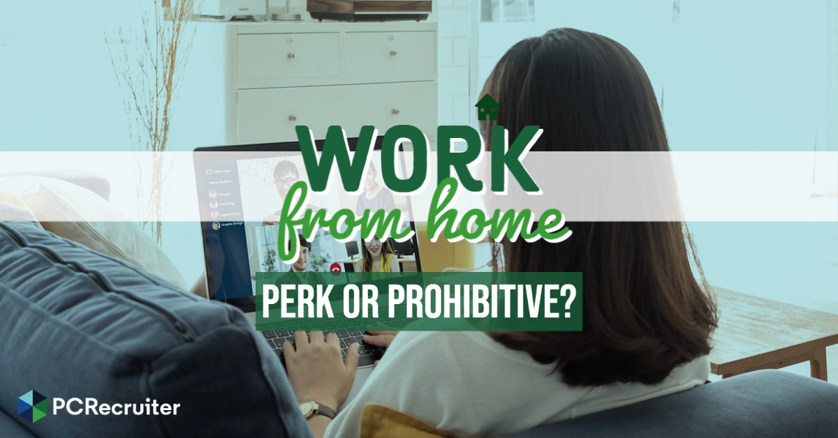 Work From Home: Perk Or Prohibitive? 