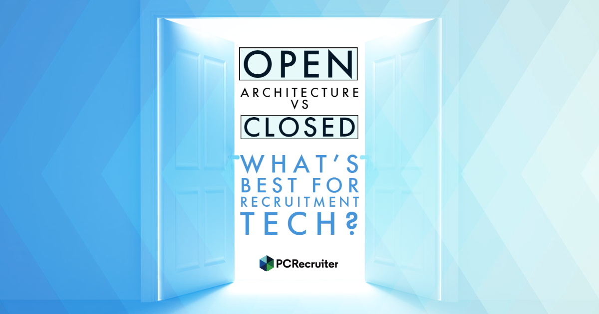 Open Architecture vs Closed: What’s Best For Recruitment Tech?