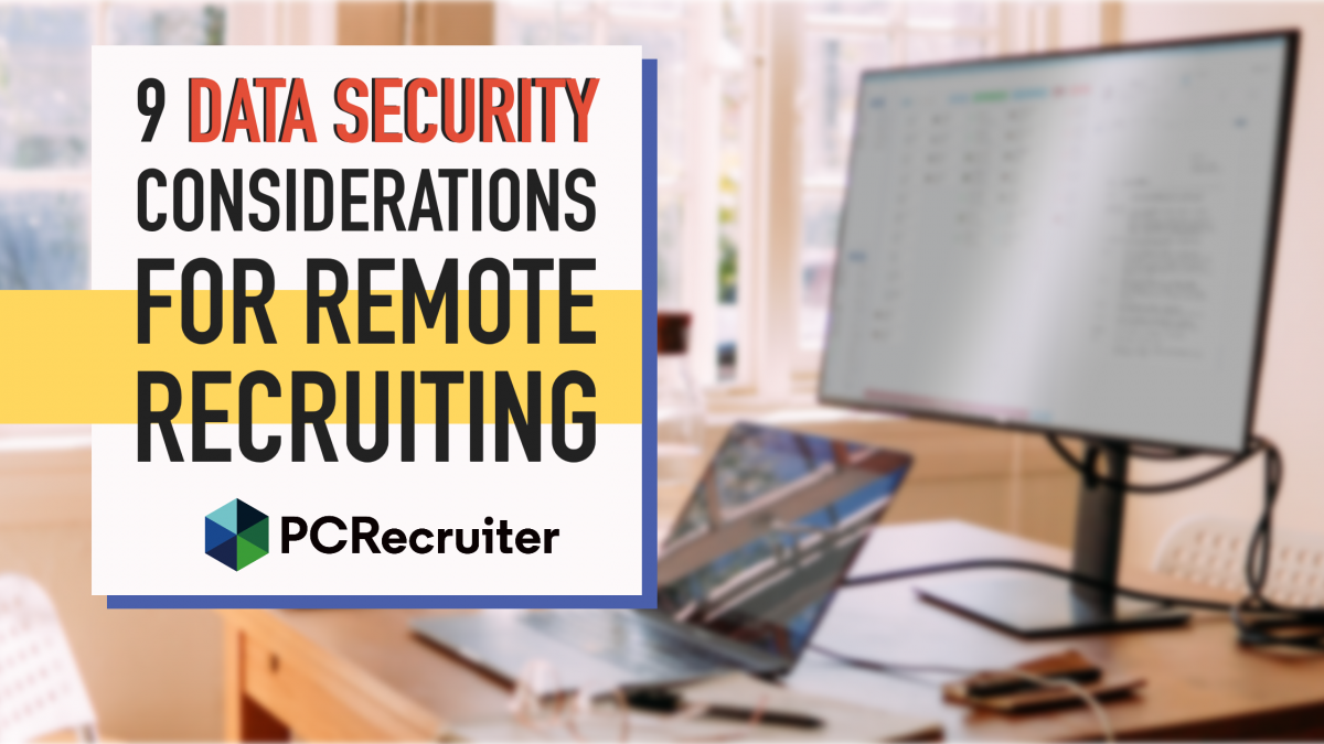 9 Data Security Considerations for Remote Recruiting