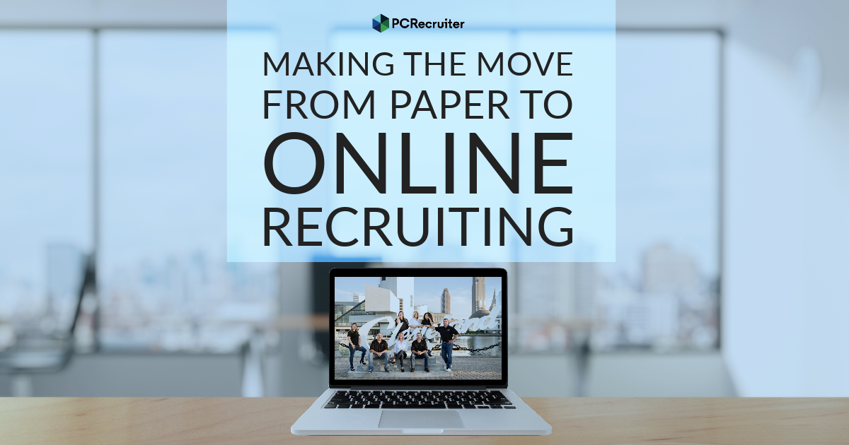 Making the Move From Paper To Online Recruiting 