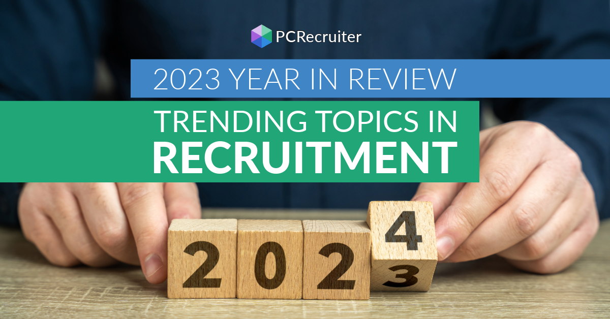 2023 Review: Trending Topics in Recruitment